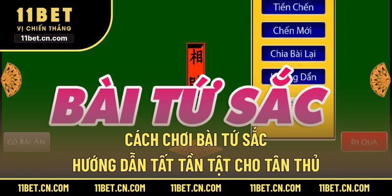 Cách chơi bài Tứ Sắc