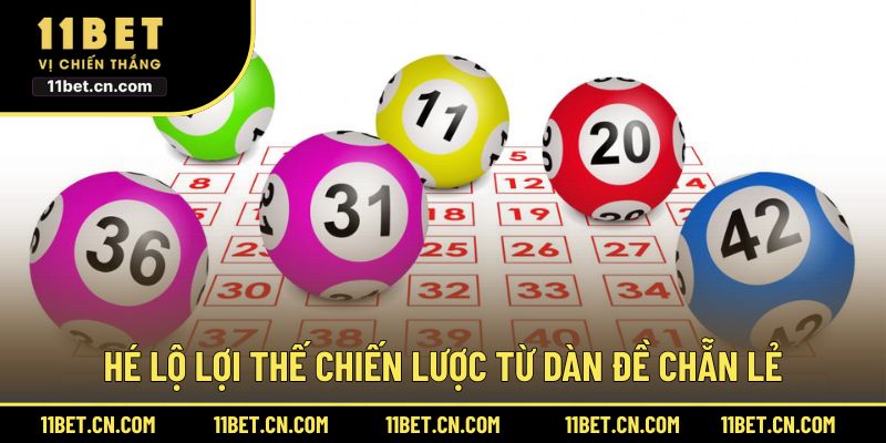 Hé lộ lợi thế chiến lược từ dàn đề chẵn lẻ