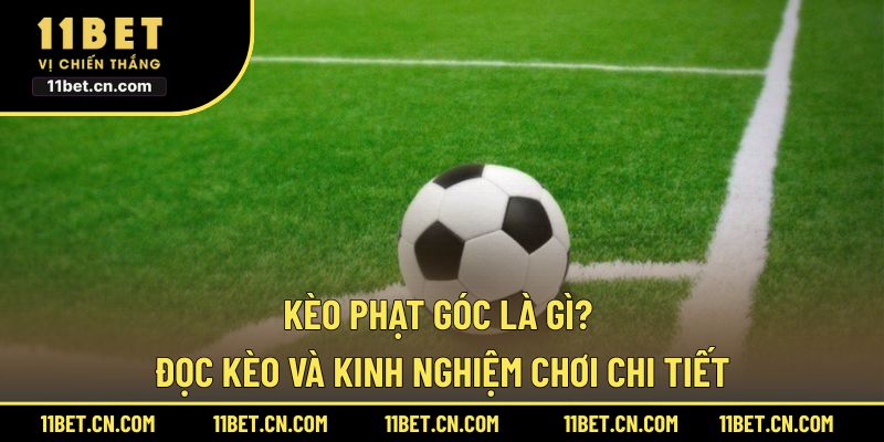 Kèo phạt góc là gì