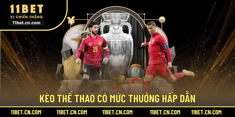Kèo thể thao có mức thưởng hấp dẫn