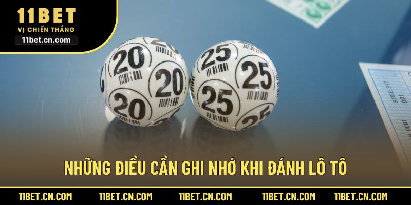 Những điều cần ghi nhớ khi đánh lô tô