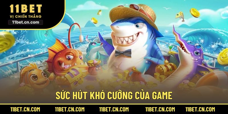 Sức hút khó cưỡng của game