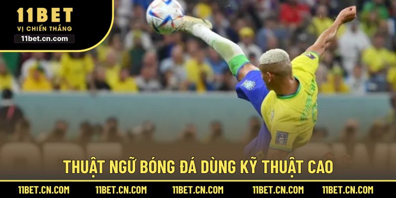 Thuật ngữ bóng đá dùng kỹ thuật cao