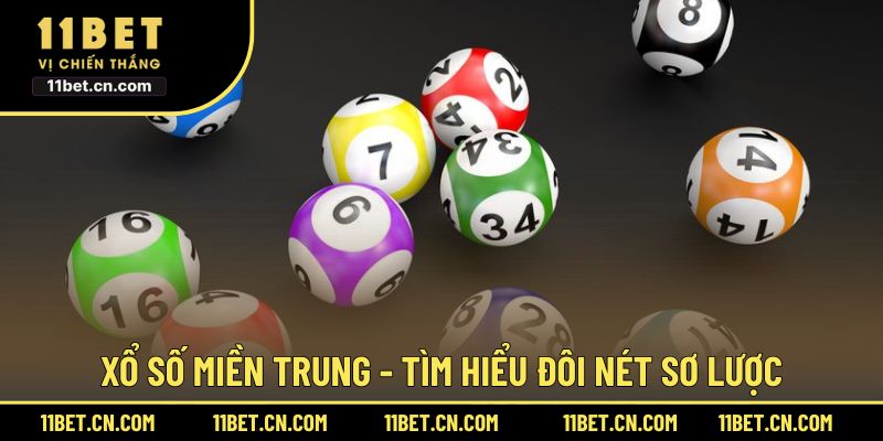 Xổ số miền Trung - Tìm hiểu đôi nét sơ lược